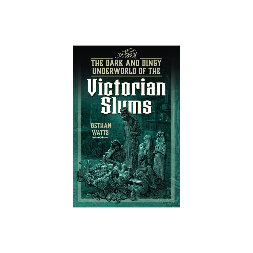 Produktbild för The Dark and Dingy Underworld of the Victorian Slums (inbunden, eng)