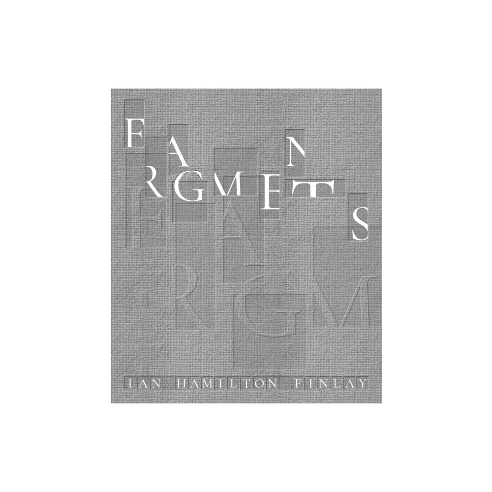 Produktbild för Fragments: Ian Hamilton Finlay (inbunden, eng)