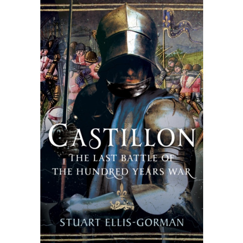 Pen & Sword Books Ltd Castillon (inbunden, eng)