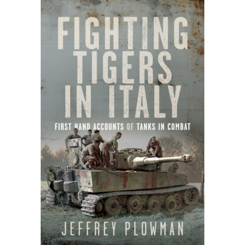 Pen & Sword Books Ltd Fighting Tigers in Italy (inbunden, eng)