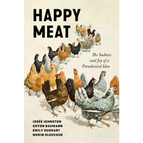 Stanford university press Happy Meat (häftad, eng)