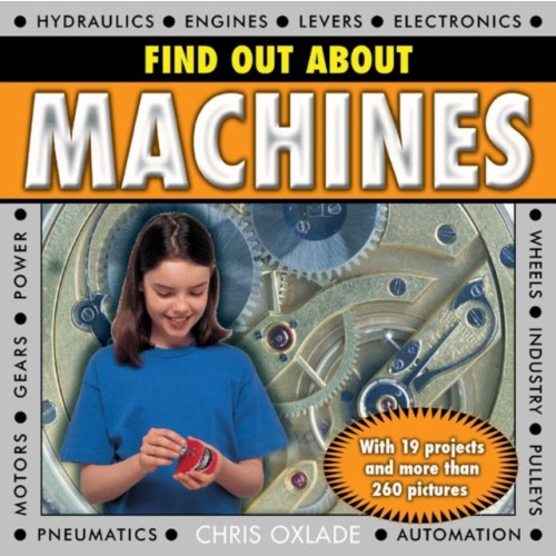 Anness publishing Find Out About Machines (inbunden, eng)