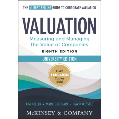 John Wiley & Sons Inc Valuation: Measuring and Managing the Value of Companies, University Edition (häftad, eng)