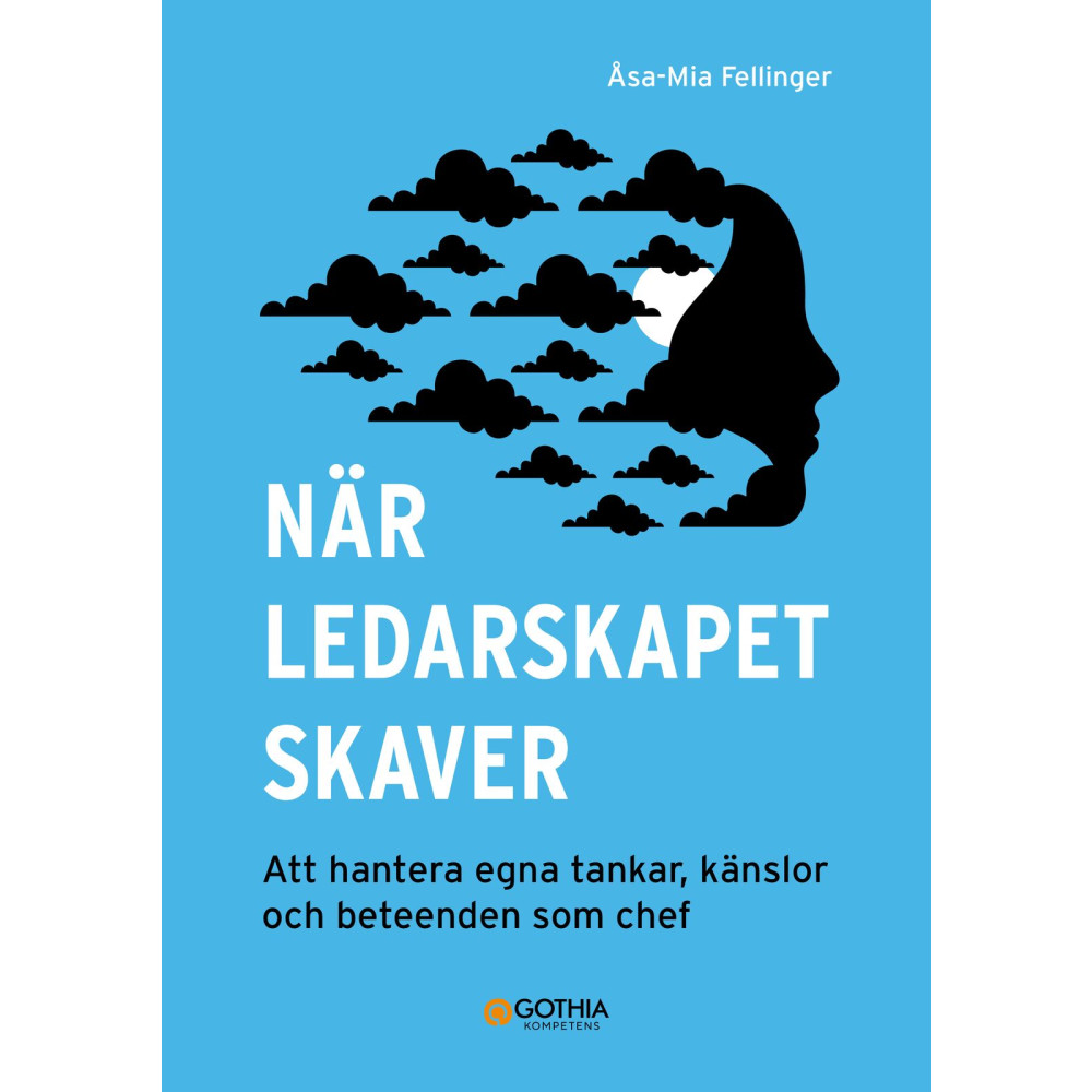 Produktbild för När ledarskapet skaver : att hantera egna tankar, känslor och beteenden som chef (häftad)