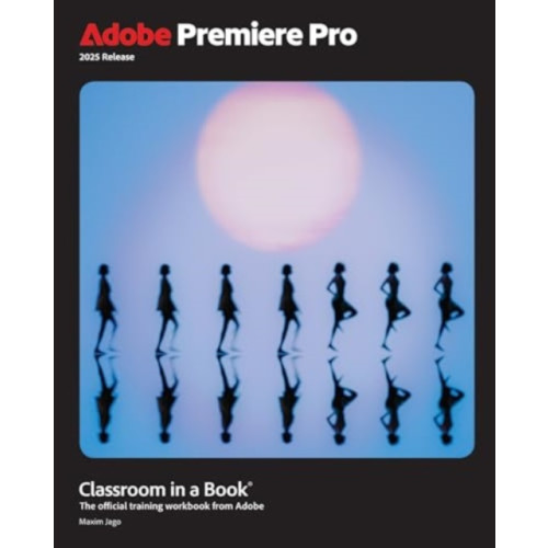 Pearson Education (US) Adobe Premiere Pro Classroom in a Book 2025 Release (häftad, eng)