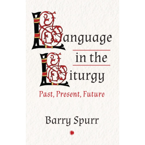 James Clarke & Co Ltd Language in the Liturgy (häftad, eng)