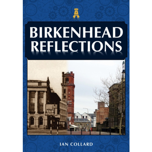 Amberley Publishing Birkenhead Reflections (häftad, eng)
