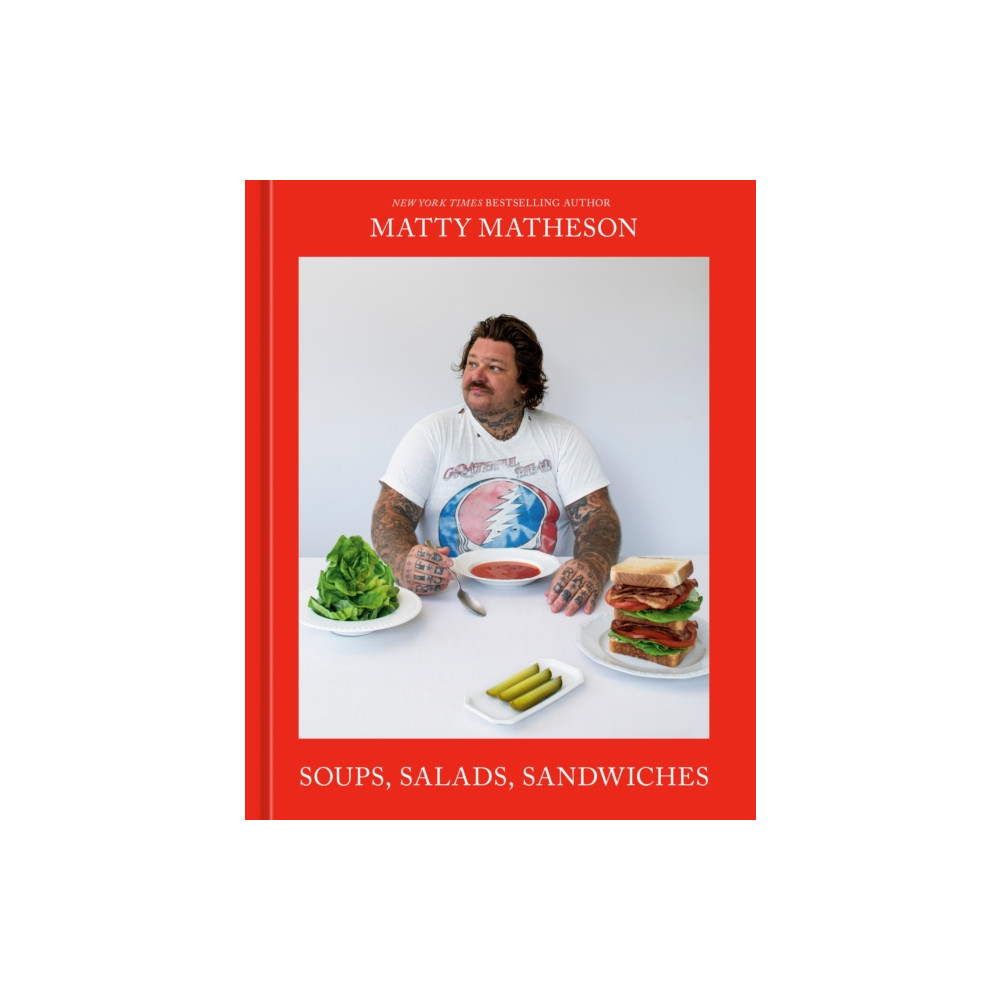 Produktbild för Matty Matheson: Soups, Salads, Sandwiches (häftad, eng)