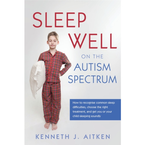 Jessica kingsley publishers Sleep Well on the Autism Spectrum (häftad, eng)