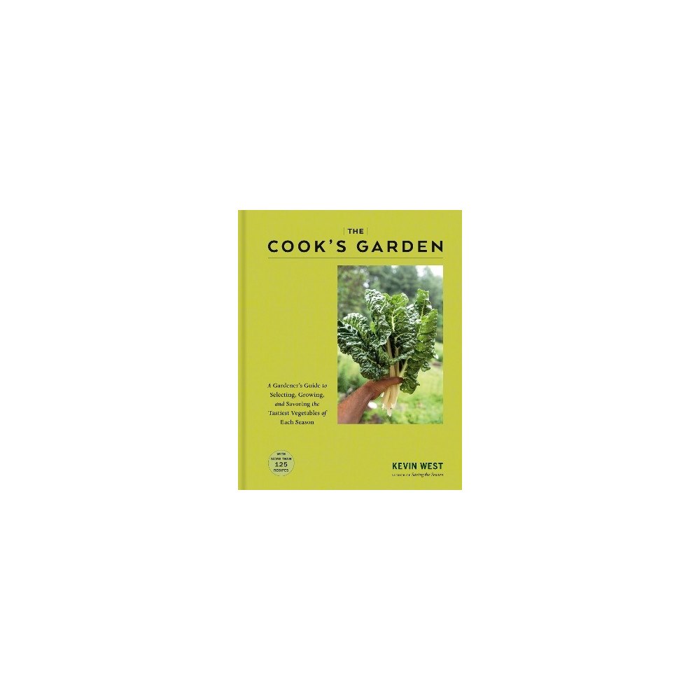 Produktbild för The Cook's Garden: A Gardener's Guide to Selecting, Growing, and Savoring the Tastiest Vegetables of Each Season: A Cookbook (inbunden, eng)