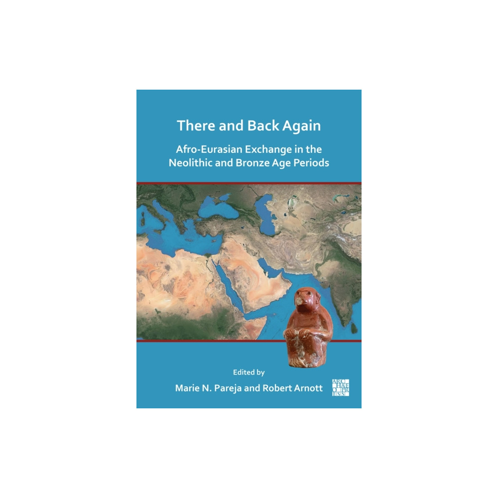 Produktbild för There and Back Again: Afro-Eurasian Exchange in the Neolithic and Bronze Age Periods (häftad, eng)