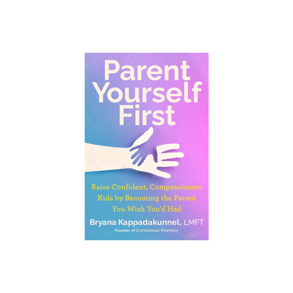 Produktbild för Parent Yourself First (häftad, eng)