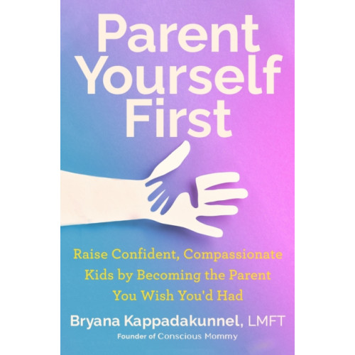 Not Stated Parent Yourself First (häftad, eng)