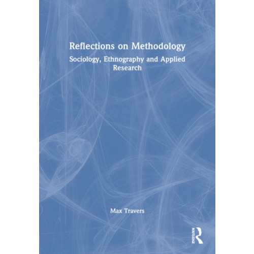 Taylor & francis ltd Reflections on Methodology (häftad, eng)