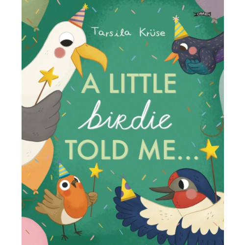 O'Brien Press Ltd A Little Birdie Told Me (inbunden, eng)