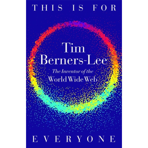 Tim Berners-Lee This is For Everyone (häftad, eng)