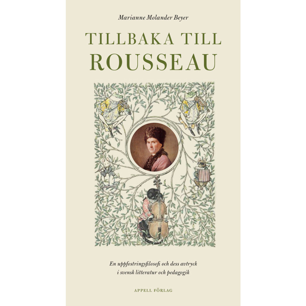 Produktbild för Tillbaka till Rousseau : en uppfostringsfilosofi och dess avtryck i svensk litteratur och pedagogik (inbunden)