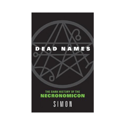 Simon Dead names : the dark history of Necronomicon (pocket, eng)