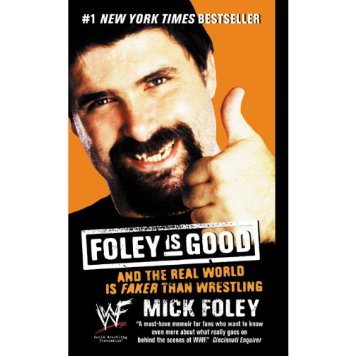 Mick Foley Foley is Good: And the Real World is Faker Than Wrestling (pocket, eng)