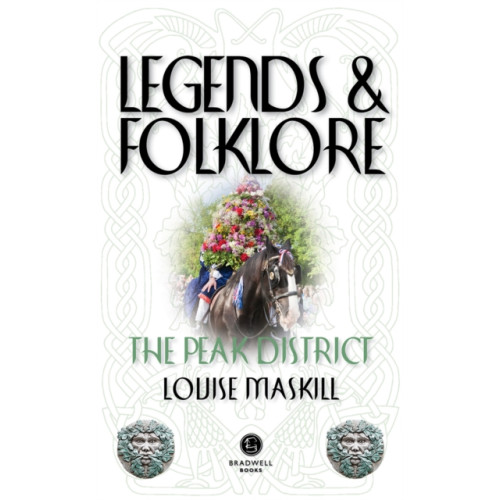 Bradwell Books Legends & Folklore The Peak District (häftad, eng)