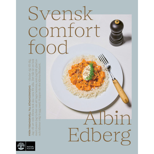 Albin Edberg Svensk comfort food : Från tisdagskväll till söndagsmiddag (inbunden)