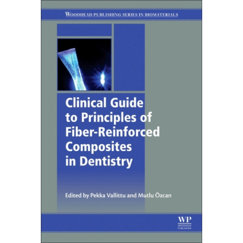 Elsevier Science & Technology Clinical Guide to Principles of Fiber-Reinforced Composites in Dentistry (inbunden, eng)