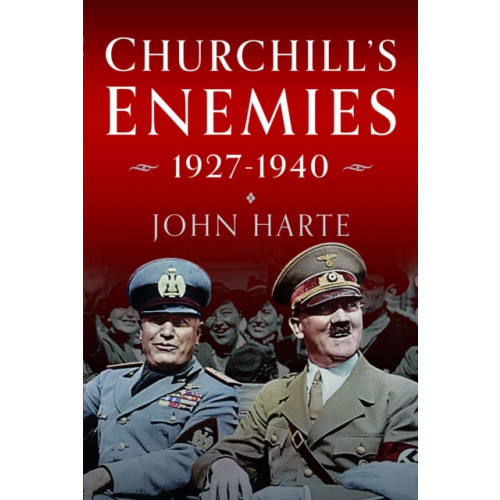 Pen & Sword Books Ltd Churchill's Enemies, 1927– 1940 (inbunden, eng)