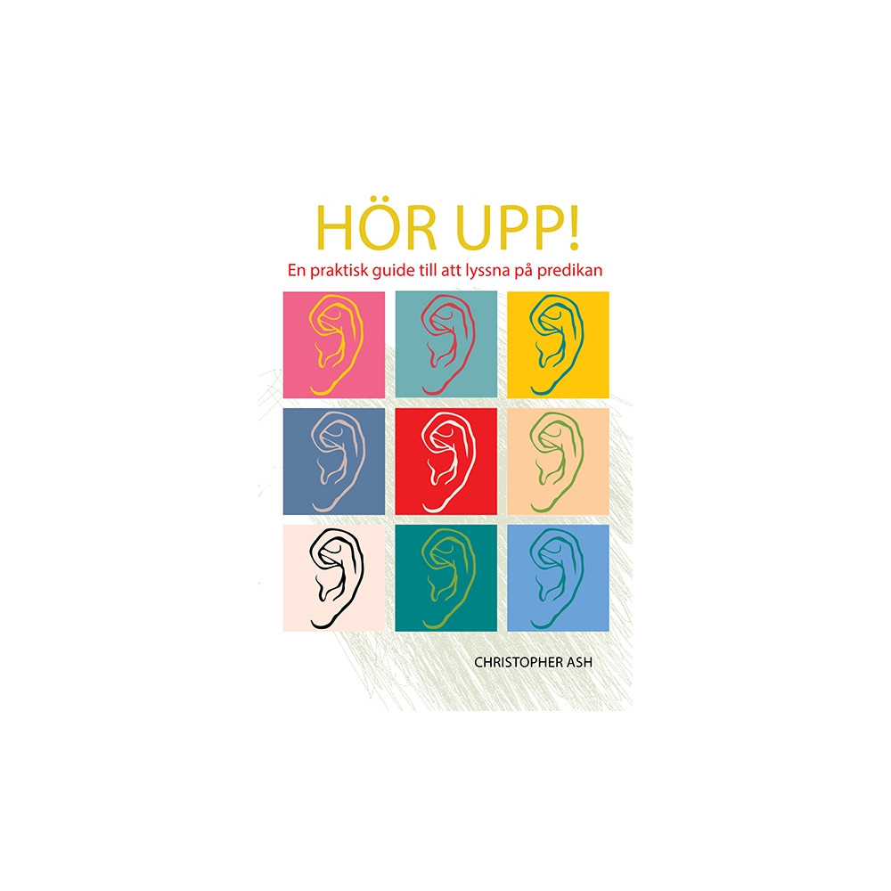Köp Hör upp! : en praktisk guide till att lyssna på predikan...