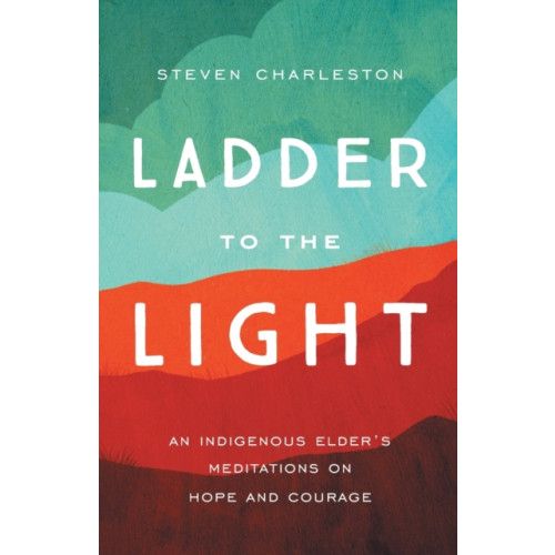 Augsburg Fortress Publishers Ladder to the Light (häftad, eng)