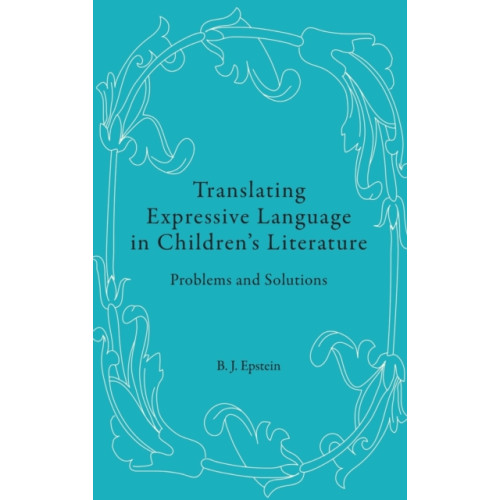 Peter Lang AG, Internationaler Verlag der Wissenschaften Translating Expressive Language in Children’s Literature (inbunden, eng)