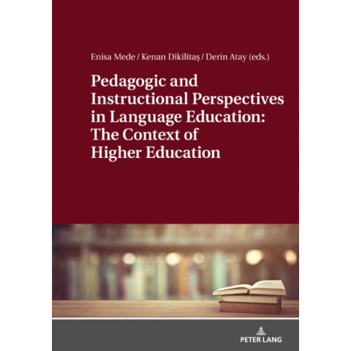 Peter lang ag Pedagogic and Instructional Perspectives in Language Education: The Context of Higher Education (inbunden, eng)