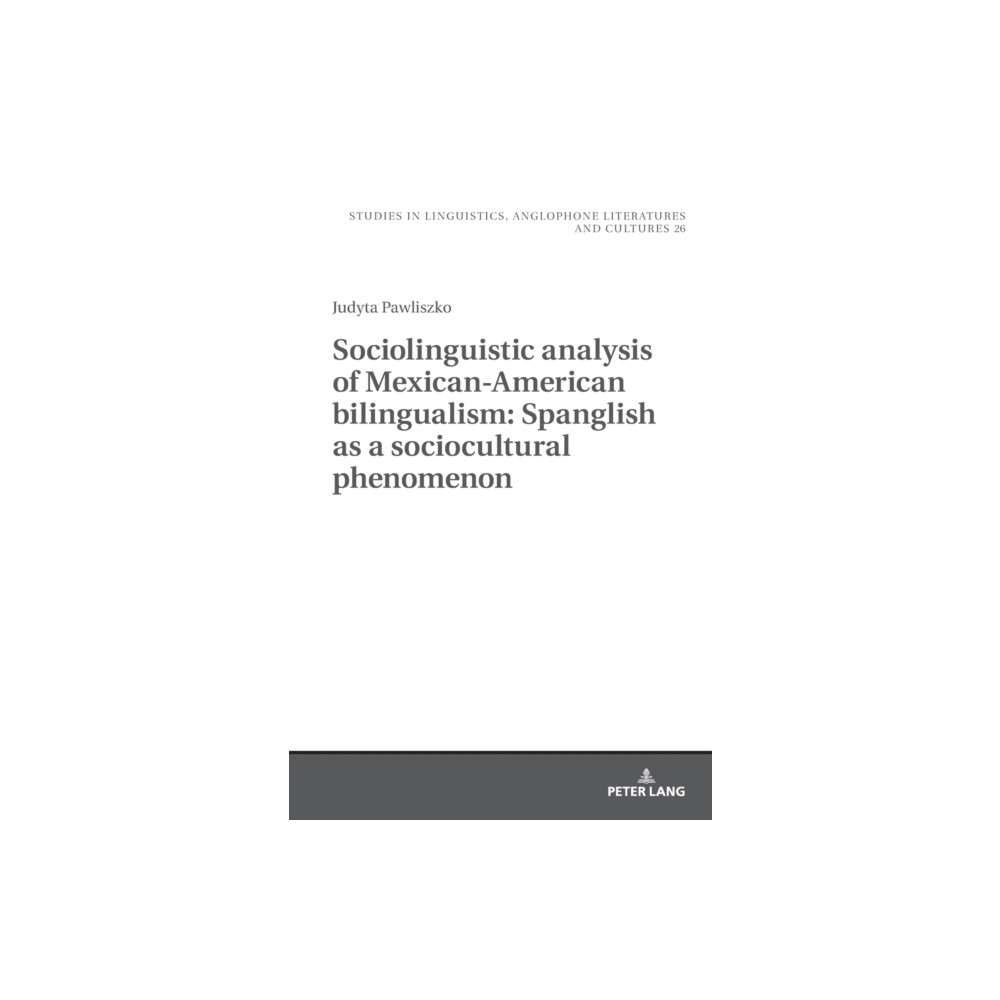 Produktbild för Sociolinguistic analysis of Mexican-American bilingualism: Spanglish as a sociocultural phenomenon (inbunden, eng)