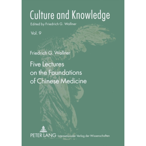 Peter lang ag Five Lectures on the Foundations of Chinese Medicine (häftad, eng)