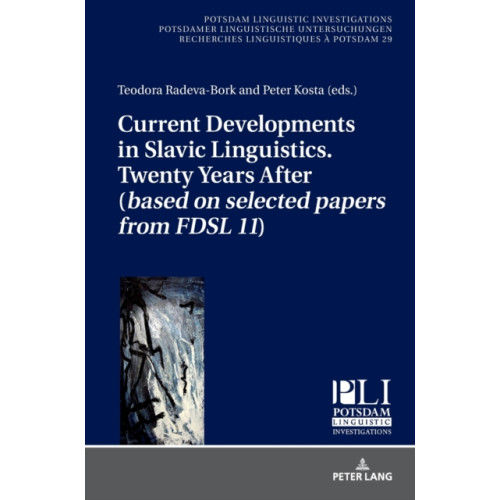 Peter lang ag Current Developments in Slavic Linguistics. Twenty Years After (based on selected papers from FDSL 11) (inbunden, eng)
