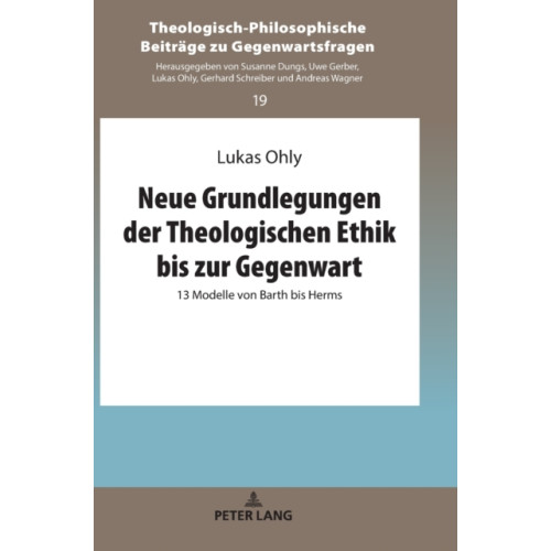 Peter lang ag Neue Grundlegungen Der Theologischen Ethik Bis Zur Gegenwart (inbunden, ger)