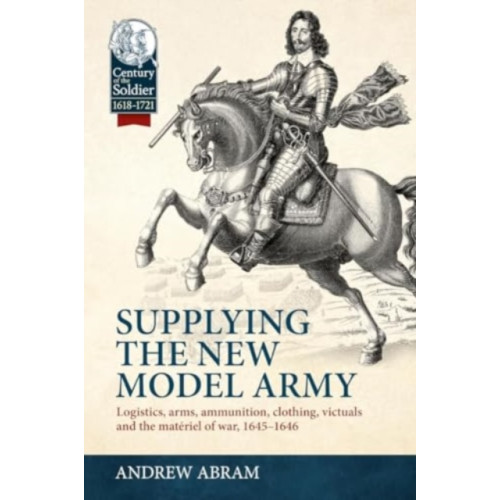 Helion & Company Supplying the New Model Army (inbunden, eng)