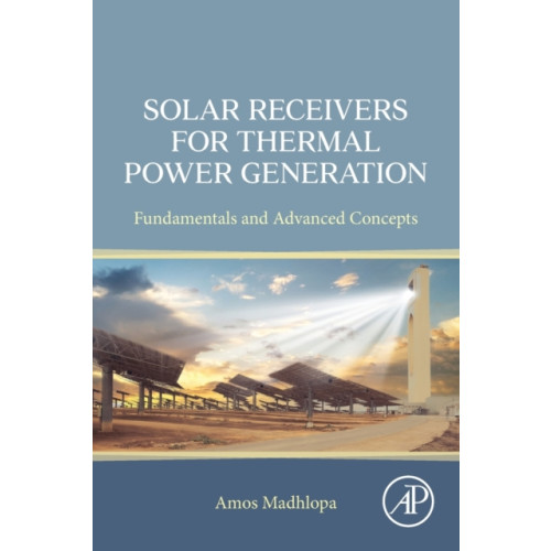Elsevier Science & Technology Solar Receivers for Thermal Power Generation (häftad, eng)