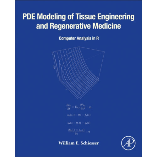 Elsevier Science Publishing Co Inc PDE Modeling of Tissue Engineering and Regenerative Medicine (häftad, eng)