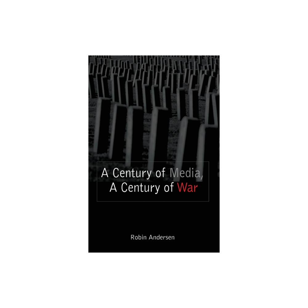 Produktbild för A Century of Media, a Century of War (häftad, eng)