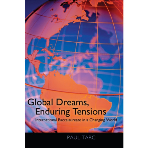 Peter Lang Publishing Inc Global Dreams, Enduring Tensions (häftad, eng)