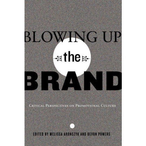 Peter Lang Publishing Inc Blowing Up the Brand (häftad, eng)