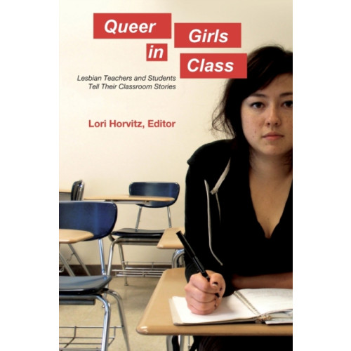 Peter Lang Publishing Inc Queer Girls in Class (häftad, eng)