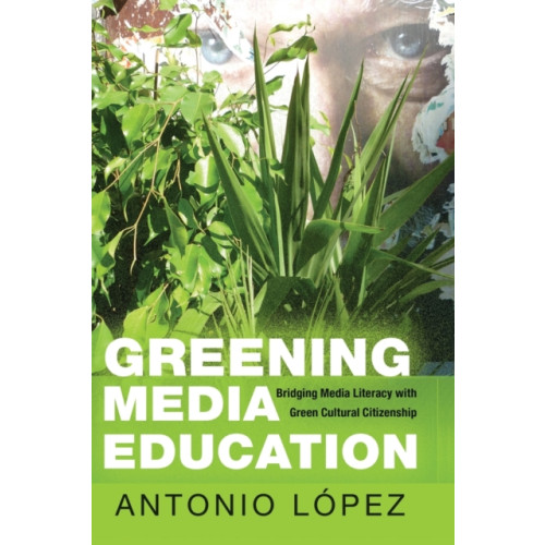 Peter Lang Publishing Inc Greening Media Education (häftad, eng)