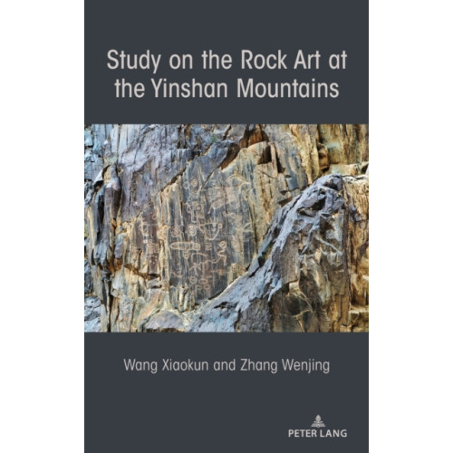 Peter Lang Publishing Inc Study on the Rock Art at the Yin Mountains (inbunden, eng)