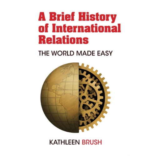 Peter Lang Publishing Inc A Brief History of International Relations (häftad, eng)