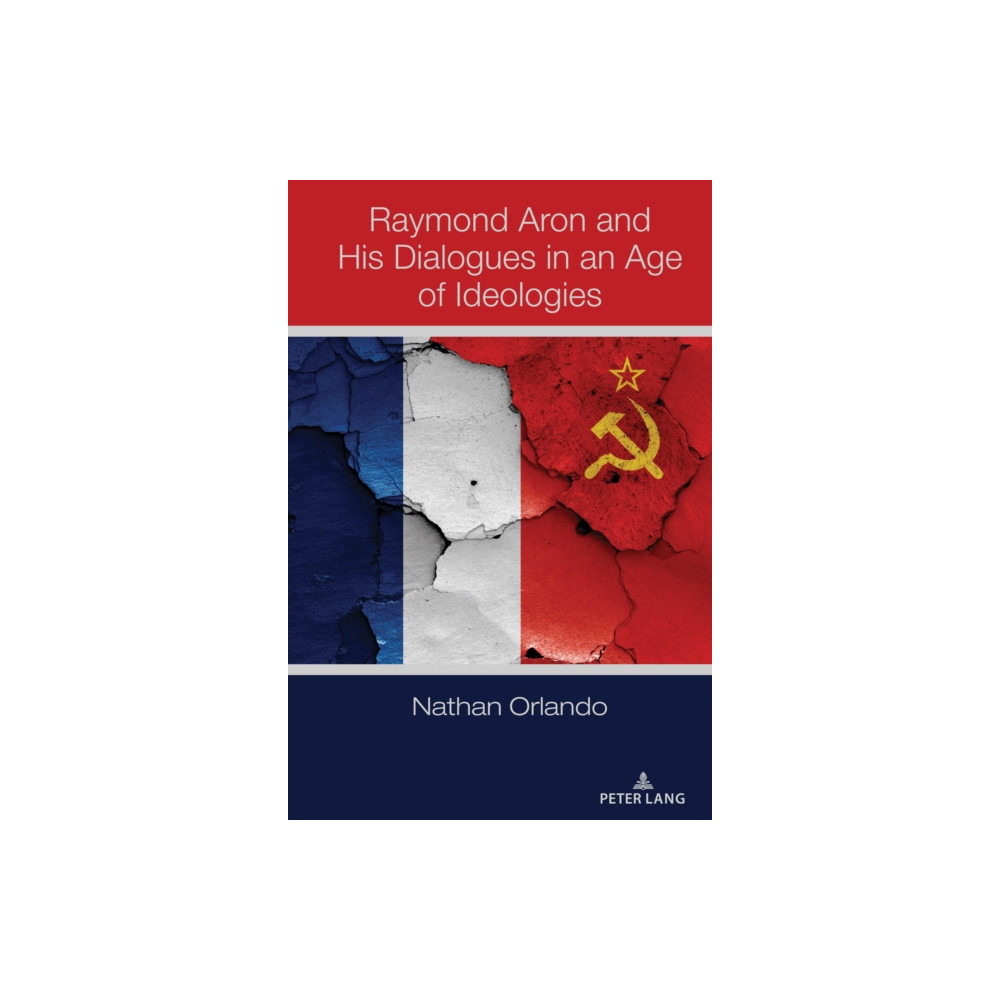Produktbild för Raymond Aron and His Dialogues in an Age of Ideologies (inbunden, eng)