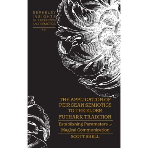 Peter Lang Publishing Inc The Application of Peircean Semiotics to the Elder Futhark Tradition (inbunden, eng)