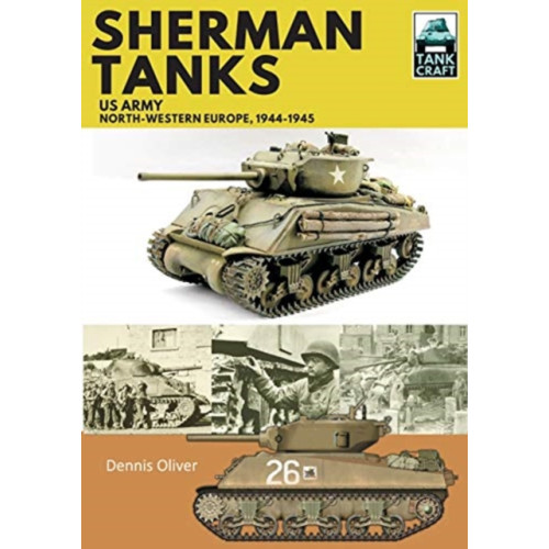 Pen & Sword Books Ltd Sherman Tanks, US Army, North-Western Europe, 1944-1945 (häftad, eng)