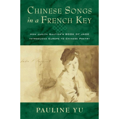 Columbia university press Chinese Songs in a French Key (häftad, eng)