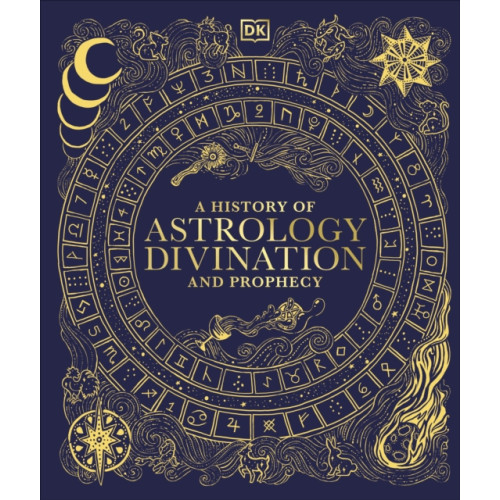 Dorling Kindersley Ltd A History of Astrology, Divination and Prophecy (inbunden, eng)